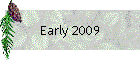 Early 2009